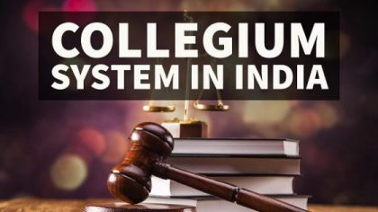 Collegium System – Supreme Court in India
